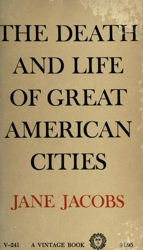 Jane Jacobs: The death and life of great American cities. (1961, Random House)