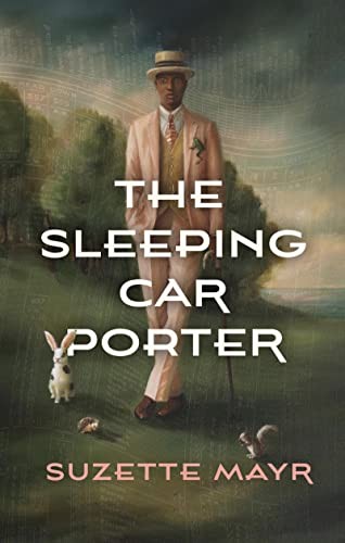 Suzette Mayr: Sleeping Car Porter (2022, Coach House Books)