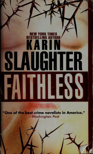 Karin Slaughter: Faithless (2006, Bantam Dell)