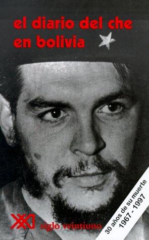 Che Guevara: Diario del Che en Bolivia (Paperback, Spanish language, 2004, Siglo XXI Ediciones)