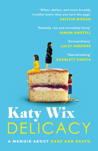 Katy Wix: Delicacy (Paperback, 2022, Headline Publishing Group)