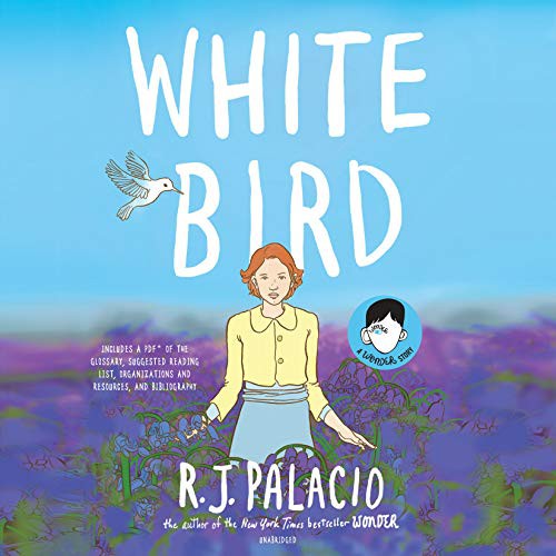 Robert Fass, Graham Halstead, Elizabeth Knowelden, P.J. Ochlan, R. J. Palacio, Lauren Ezzo, Tristan Morris, Hillary Huber, Robbie Daymond, Karissa Vacker, Sean Patrick Hopkins, Emily Ellet, Michael Crouch, Adam Alexi-Malle, Lisa Flanagan: White Bird (AudiobookFormat, Listening Library)