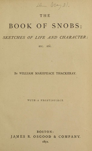 William Makepeace Thackeray: The book of snobs (1872, James R. Osgood & Co.)