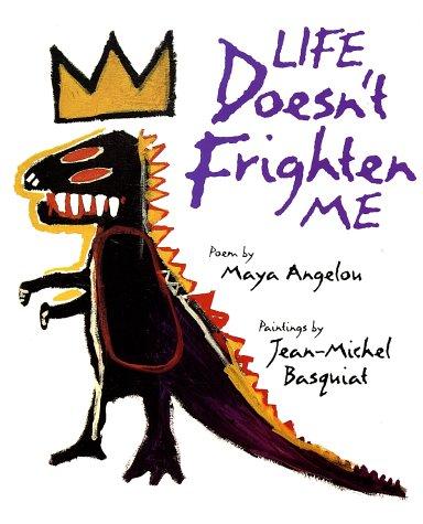 Maya Angelou: Life Doesn’t Frighten Me (Hardcover, 1993, Stewart, Tabori & Chang)