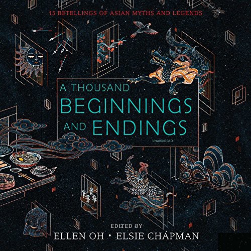 Ellen Oh, Elsie Chapman: A Thousand Beginnings and Endings (AudiobookFormat, HarperCollins Publishers and Blackstone Audio, Greenwillow Books)