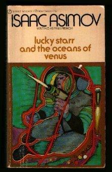 Isaac Asimov: Lucky Starr and the Oceans of Venus (Lucky Starr, #3) (1972)