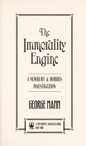 George Mann: The immorality engine (2011, Tor)