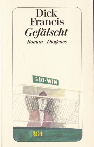 Dick Francis: Gefälscht (German language, 2001, Diogenes)