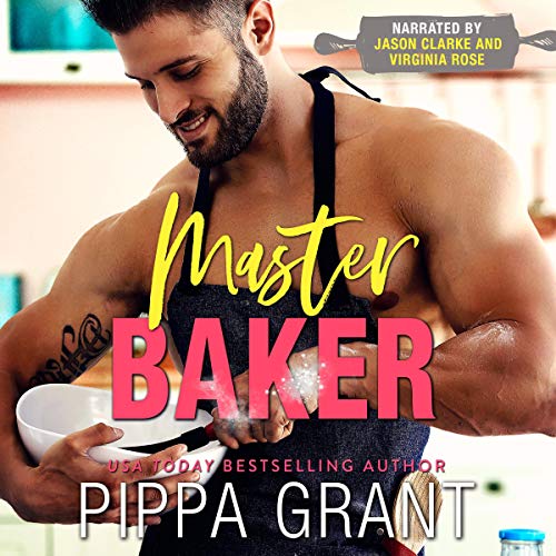 Pippa Grant, Jason Clarke, Virginia Rose: Master Baker (AudiobookFormat, 2019, Pippa Grant)