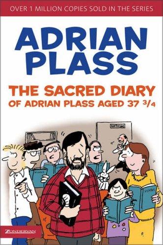 Adrian Plass: The Sacred Diary of Adrian Plass, Aged 37 3/4 (Paperback, 2005, Zondervan)