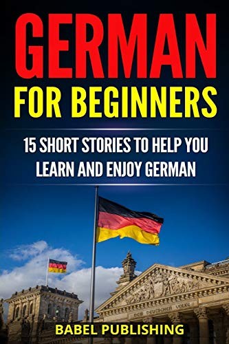 Babel Publishing: German for Beginners (Paperback, 2018, CreateSpace Independent Publishing Platform)