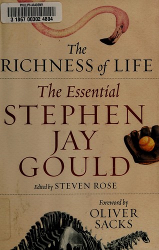 Stephen Jay Gould: The richness of life (2007, W.W. Norton)