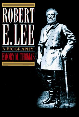 Emory M. Thomas: Robert E. Lee : A Biography (1995)