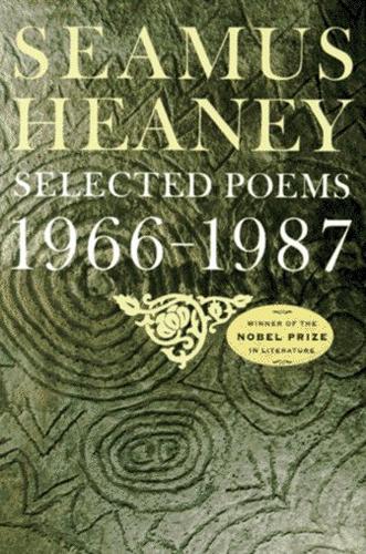 Seamus Heaney: Selected Poems 1966-1987 (1990, Farrar Straus & Giroux (T))