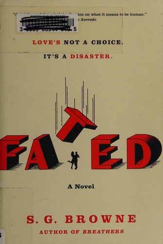 S. G. Browne: Fated (2010, New American Library)