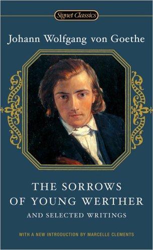 Johann Wolfgang von Goethe: The sorrows of young Werther and selected writings (2005, Signet Classics)