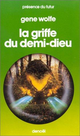 Gene Wolfe, William Desmond: La Griffe du demi-dieu (Paperback, 1982, Denoël)