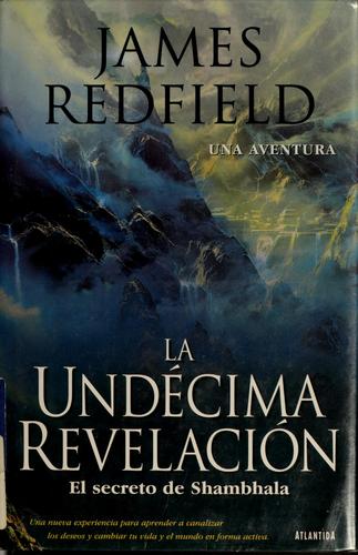 James Redfield: La undécima revelación (Hardcover, Spanish language, 2000, Atlantida Publishing)