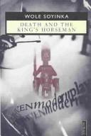 Wole Soyinka: Death and the king's horseman (1987, Eyre Methuen)