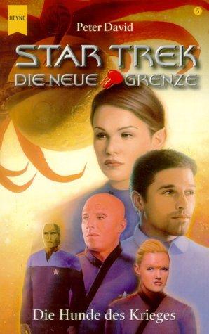 Peter David: Star Trek. Die Neue Grenze 05. Die Hunde des Krieges. (Paperback, German language, 2002, Heyne)