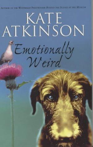 Kate Atkinson: Emotionally Weird (2000, Doubleday)