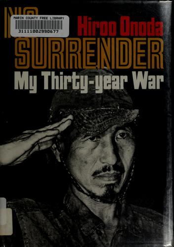 Onoda, Hiroo., Hiroo Onoda: No surrender (1974, Kodansha International, distributed by Harper & Row)