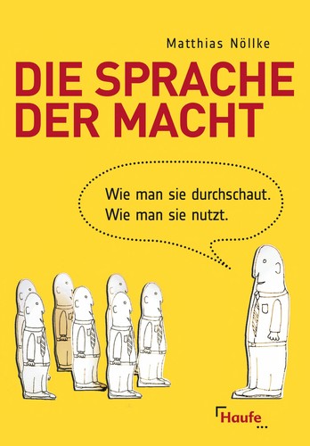 Matthias Nöllke: Die Sprache der Macht (German language, 2010, Haufe-Mediengruppe)