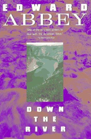 Edward Abbey: Down the river (1991, Plume)