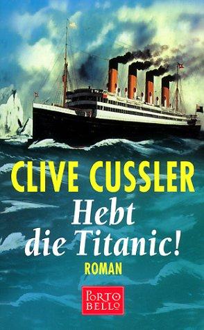 Clive Cussler: Hebt die Titanic. Roman. (Paperback, 2002, Goldmann)