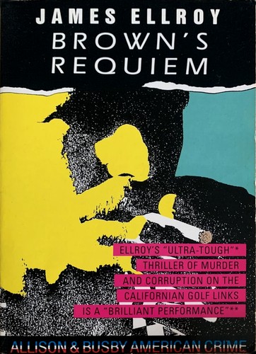 James Ellroy: Brown's requiem (1986, Allison and Busby)