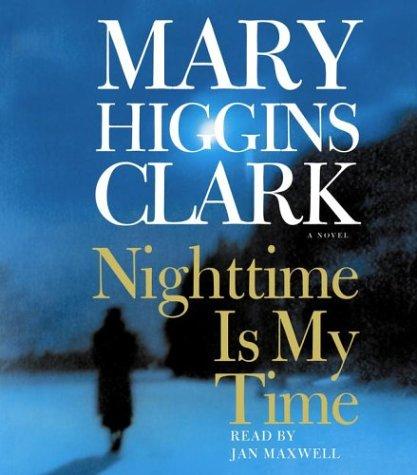 Mary Higgins Clark: Nighttime Is My Time (Clark, Mary Higgins (Spoken Word)) (AudiobookFormat, 2004, Simon & Schuster Audio)