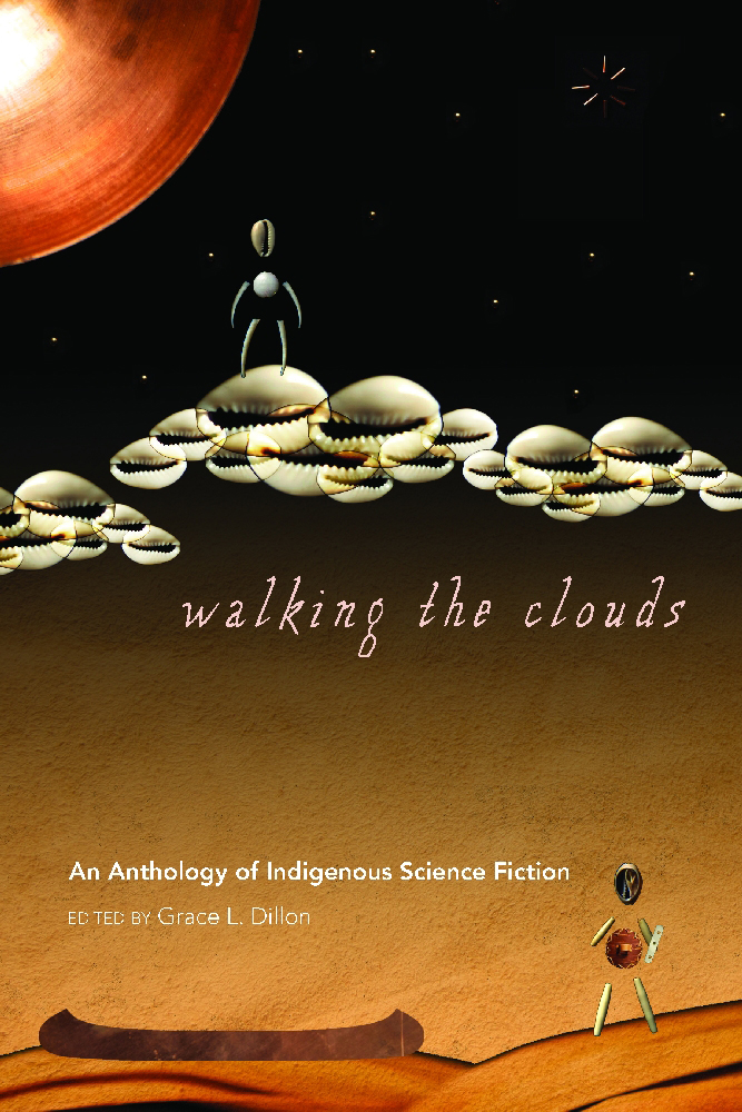 Grace L. Dillon: Walking the Clouds (Paperback, University of Arizona Press)