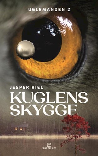 Jesper W. Riel: Kuglens skygge (Hardcover, Danish language, 2023, Superlux ApS)