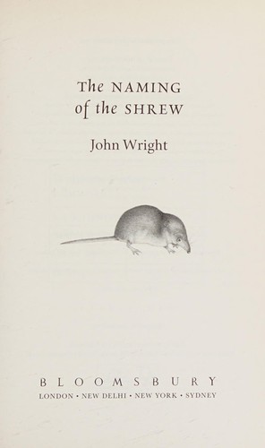 Wright, John: Naming of the Shrew (2014, Bloomsbury Publishing Plc)