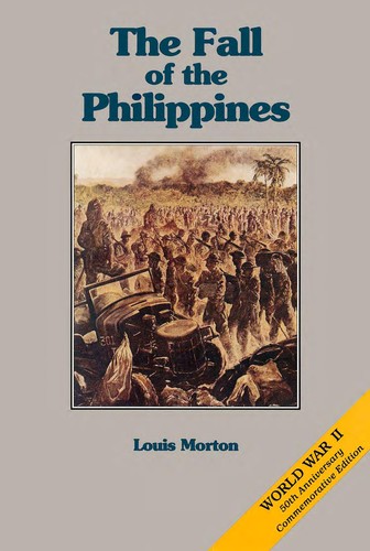 Louis Morton: The Fall of the Philippines (1993, U.S. G.P.O.)