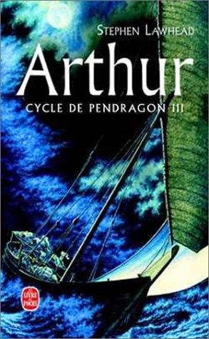 Stephen R. Lawhead: Arthur  (Paperback, 2002, Le Livre de Poche)