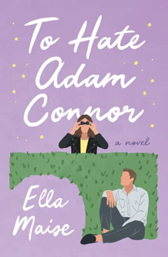 Ella Maise: To Hate Adam Connor (Paperback, 2016, CreateSpace Independent Publishing Platform)