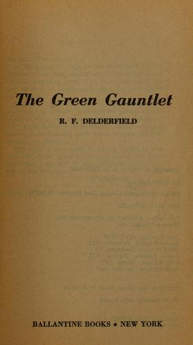 R. F. Delderfield: The green gauntlet (1968, Simon and Schuster)