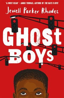 Jewell Parker Rhodes: Ghost Boys (2014, Hachette Children's Group)