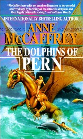 Anne McCaffrey: The Dolphins of Pern (Hardcover, 1999, Tandem Library)