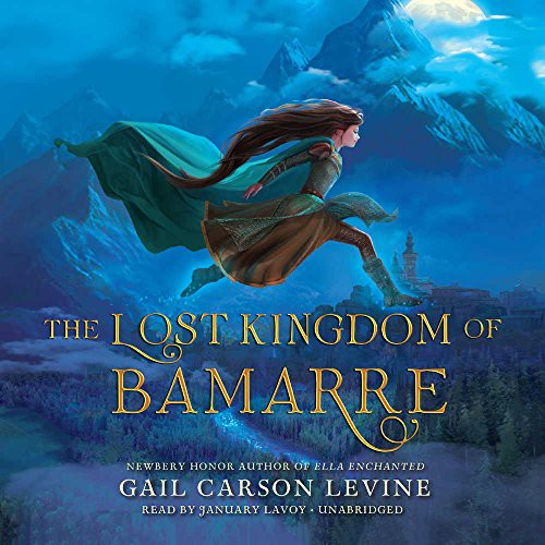 Gail Carson Levine, January Lavoy: The Lost Kingdom of Bamarre Lib/E (AudiobookFormat, 2017, HarperFestival)