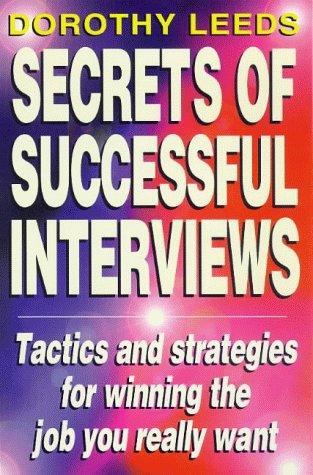 Dorothy Leeds: Secrets of Successful Interviews (Paperback, 1998, Piatkus Books)