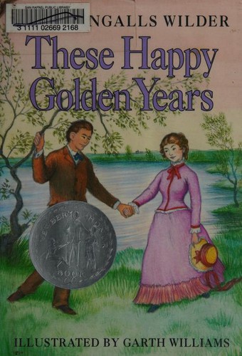 Laura Ingalls Wilder, Garth Williams: These Happy Golden Years (Hardcover, 1981, HarperCollins Publishers)