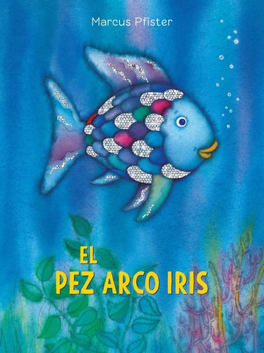 Marcus Pfister: Regenbogenfisch (Spanish language, 2008, NorthSouth Books)