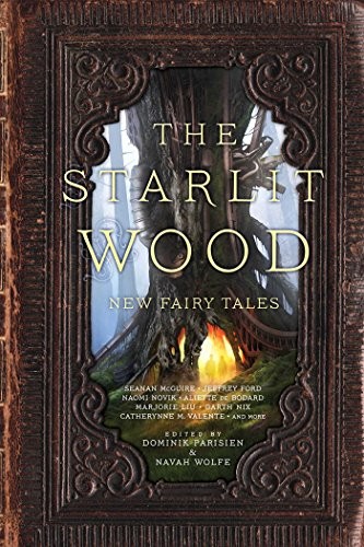 Dominik Parisien, Navah Wolfe: The Starlit Wood (Paperback, Gallery / Saga Press)