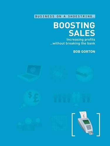 Bob Gorton: Boosting Sales (EBook, 2008, A&C Black)