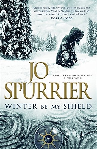 Spurrier Jo: Winter Be My Shield: Book One, Children Of The Black Sun (2012, Harper/Voyager)