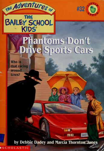 Debbie Dadey: Phantoms Don't Drive Sports Cars (Paperback, 1998, Scholastic)