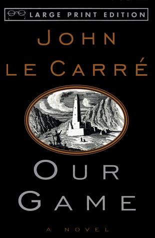 John le Carré: Our game (Paperback, 1995, Random House Large Print)