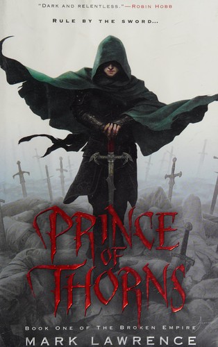 Mark Lawrence: Prince of thorns (2011, Ace Books)